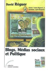 Blogs, médias sociaux et politique