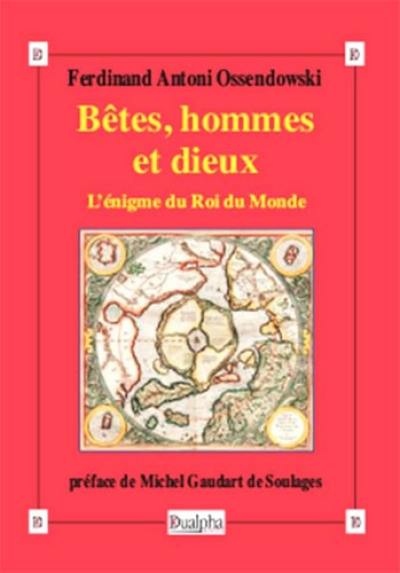 Bêtes, hommes et dieux : l'énigme du roi du monde