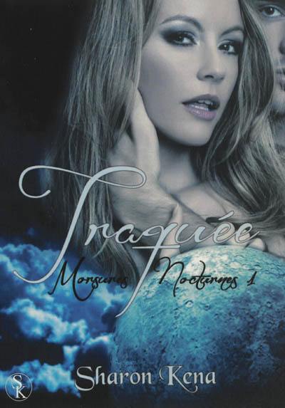 Morsures nocturnes. Vol. 1. Traquée