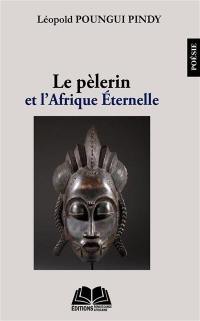 Le pèlerin et l'Afrique éternelle