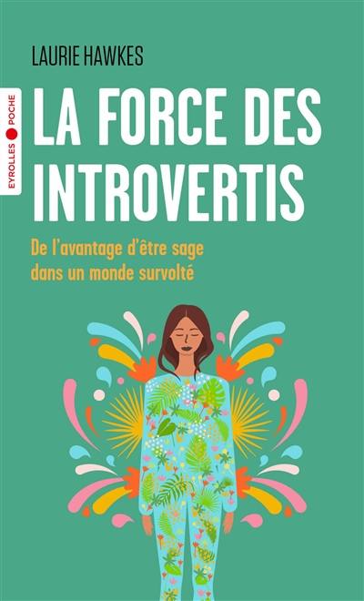 La force des introvertis : de l'avantage d'être sage dans un monde survolté