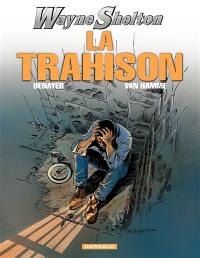 Wayne Shelton. Vol. 2. La trahison