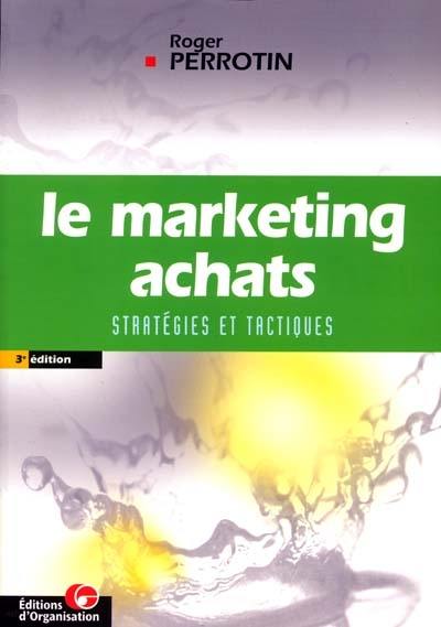 Le marketing achats : stratégies et tactiques