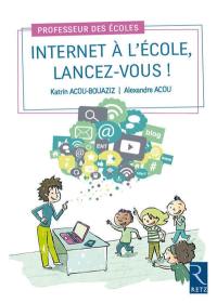 Internet à l'école, lancez-vous !