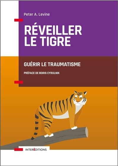 Réveiller le tigre : guérir le traumatisme