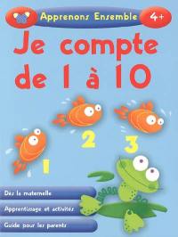 Je compte de 1 à 10 : dès la maternelle, apprentissage et activités, guide pour les parents