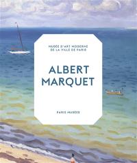 Albert Marquet : peintre du temps suspendu