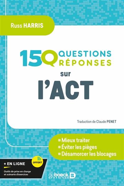 150 questions réponses sur l'ACT