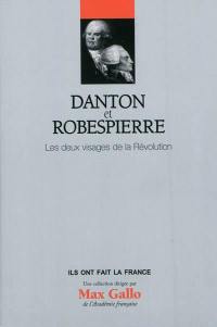 Danton et Robespierre : les deux visages de la Révolution