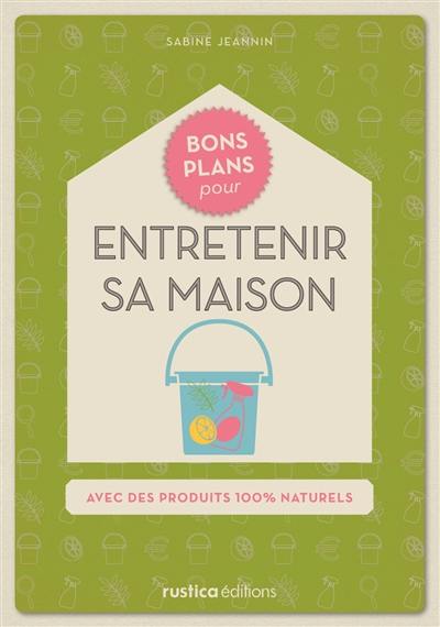 Bons plans pour entretenir sa maison