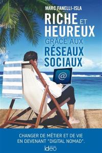 Riche et heureux grâce aux réseaux sociaux : changer de métier et de vie en devenant digital nomad