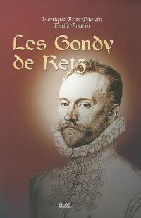 Les Gondy de Retz : un prestigieux destin