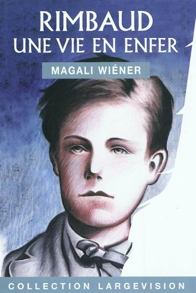 Rimbaud, une vie en enfer