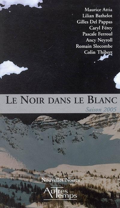 Le noir dans le blanc : saison 2005