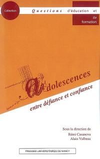 Adolescences : entre défiance et confiance