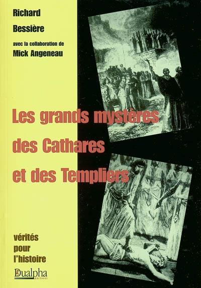 Les grands mystères des cathares et des templiers