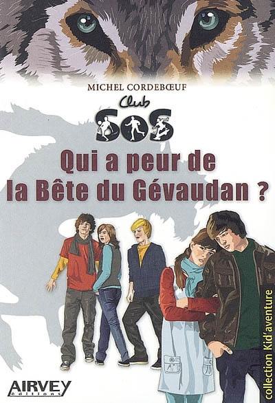 Club SOS. Vol. 3. Qui a peur de la bête du Gévaudan ?