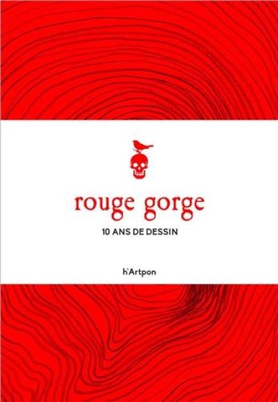 Rouge gorge, n° 12. Rouge gorge : 10 ans de dessin