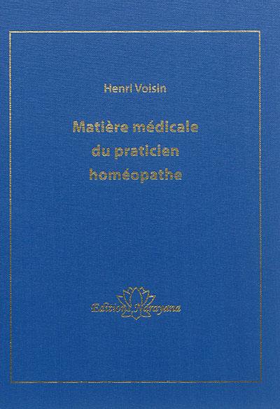 Matière médicale du praticien homéopathe