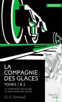 La Compagnie des glaces. Vol. 1-2