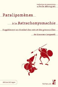 Paralipomènes à la Batrachomyomachie : supplément au Combat des rats et des grenouilles