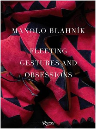 Manolo Blahnik Fleeting Gestures and Obsessions (Deluxe edition)