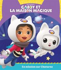 Gabby et la maison magique. En mission sur Chaturne