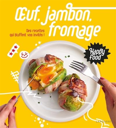 Oeuf, jambon, fromage : des recettes qui bluffent vos invités !