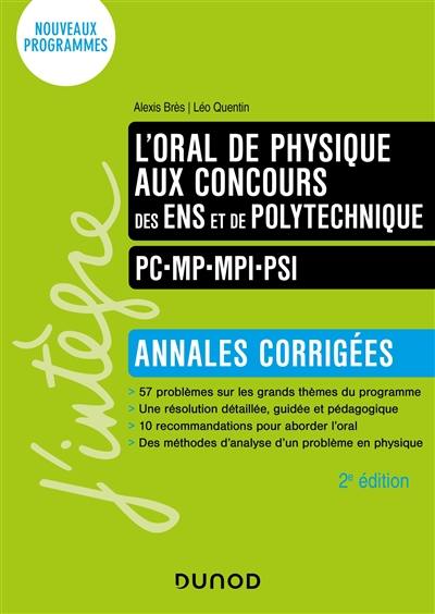 L'oral de physique aux concours des ENS et de Polytechnique : annales corrigées : nouveaux programmes