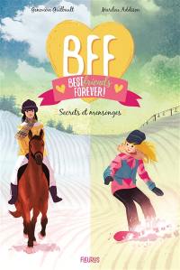 BFF best friends forever!. Vol. 7. Secrets et mensonges