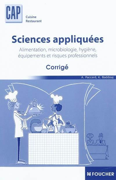 Sciences appliquées, alimentation, microbiologie, hygiène, équipements et risques professionnels : CAP cuisine restaurant : corrigé