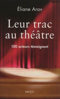 Leur trac au théâtre : 100 acteurs témoignent