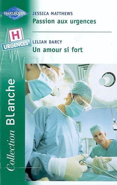 Passion aux urgences. Un amour si fort