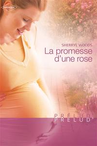 La promesse d'une rose