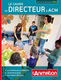 Le cahier du directeur d'ACM : tout sur la formation BAFD