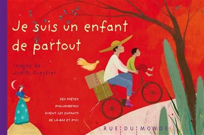 Je suis un enfant de partout : des poètes d'aujourd'hui disent les enfants de là-bas et d'ici