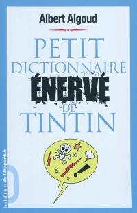 Petit dictionnaire énervé de Tintin