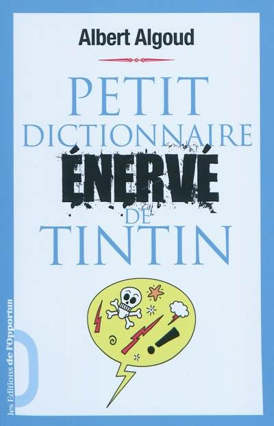 Petit dictionnaire énervé de Tintin