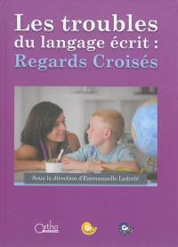 Les troubles du langage écrit : regards croisés