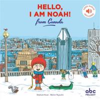 Hello, I am Noah! : from Canada