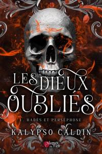 Les dieux oubliés. Vol. 1. Hadès et Perséphone