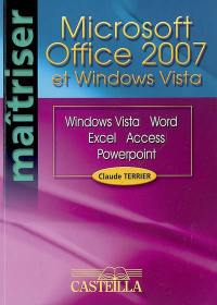 Microsoft Office 2007 et Windows Vista : Vista, Word, Excel, Access, Powerpoint