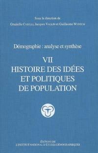 Démographie : analyse et synthèse. Vol. 7. Histoire des idées et politiques de population