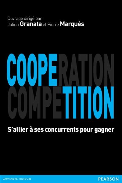 Coopétition : s'allier à ses concurrents pour gagner