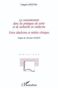 Le consentement dans les pratiques de soins et de recherche en médecine : entre idéalismes et réalités cliniques : dossiers