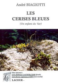 Les cerises bleues (un enfant du Var)