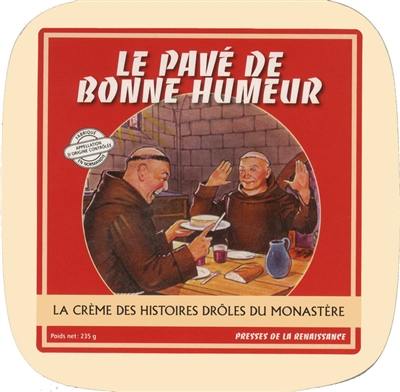 Le pavé de bonne humeur : la crème des histoires drôles du monastère