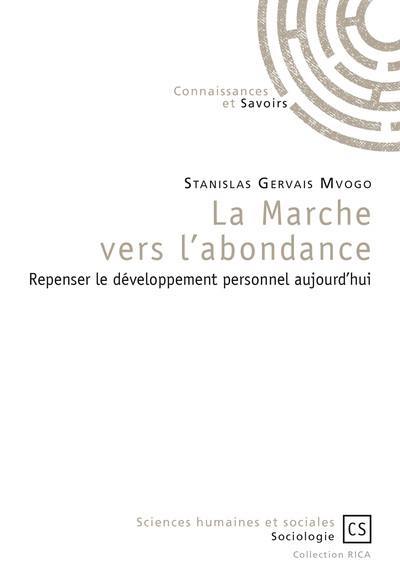 La marche vers l'abondance : repenser le développement personnel aujoud'hui