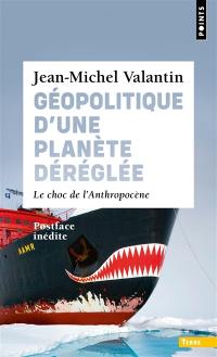 Géopolitique d'une planète déréglée : le choc de l'anthropocène