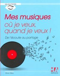 Mes musiques où je veux, quand je veux ! : de l'écoute au partage